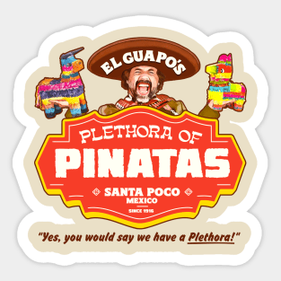 El Guapo's Plethora Of Pinatas Sticker